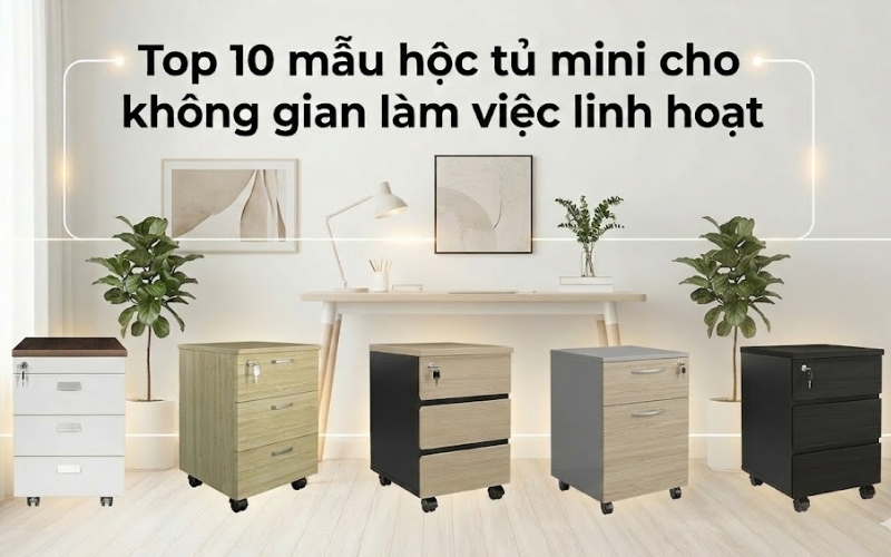 Tổng hợp 10 mẫu hộc tủ mini đa dạng về kiểu dáng và chức năng.