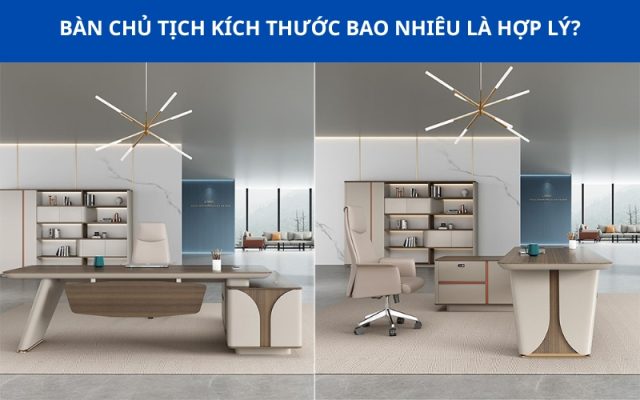 Kích thước đạt chuẩn của bàn chủ tịch